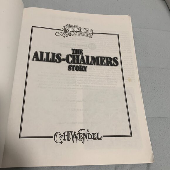 Allis-Chalmers Story: Classic American Tractors by C. H. Wendel 2004 - Picture 6 of 10